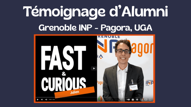 [témoignage] diplômée de Grenoble INP - Pagora, UGA, Julien Montane raconte  