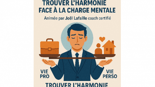 Trouver l’harmonie face à la charge mentale Animée par Joel Lafaille coach certifié